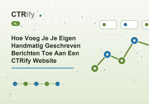 Hoe Voeg Je Je Eigen Handmatig Geschreven Berichten Toe Aan Een CTRify Website