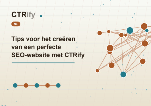 Tips voor het creëren van een perfecte SEO-website met CTRify
