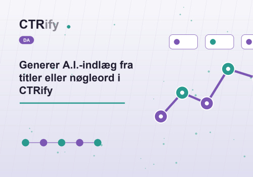 Generer A.I.-indlæg fra titler eller nøgleord i CTRify