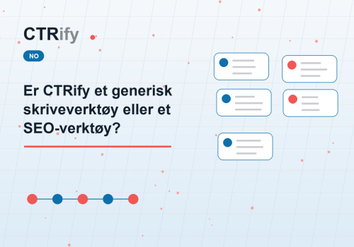 Er CTRify et generisk skriveverktøy eller et SEO-verktøy?