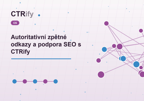 Autoritativní zpětné odkazy a podpora SEO s CTRify