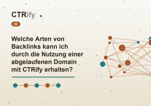 Welche Arten von Backlinks kann ich durch die Nutzung einer abgelaufenen Domain mit CTRify erhalten?