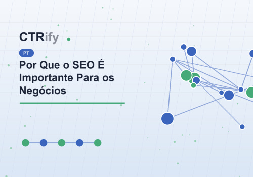 Por Que o SEO É Importante Para os Negócios