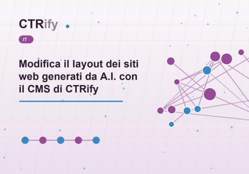 Modifica il layout dei siti web generati da A.I. con il CMS di CTRify