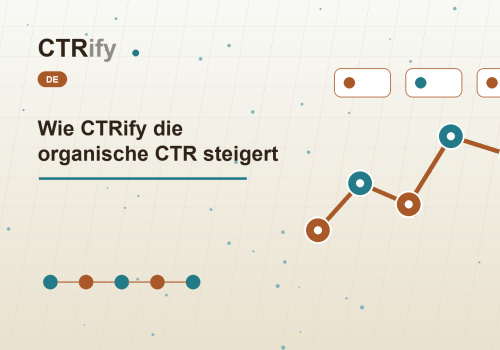 Wie CTRify die organische CTR steigert