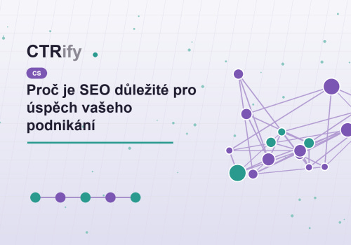 Proč je SEO důležité pro úspěch vašeho podnikání