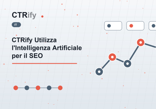 CTRify Utilizza l'Intelligenza Artificiale per il SEO