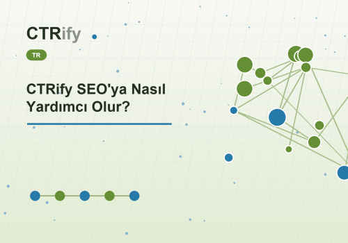 CTRify SEO'ya Nasıl Yardımcı Olur?