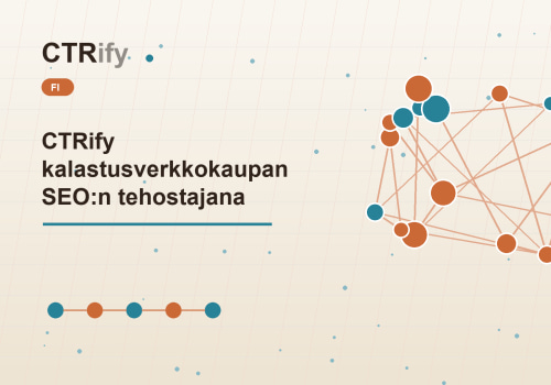 CTRify kalastusverkkokaupan SEO:n tehostajana