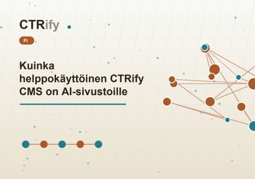 Kuinka helppokäyttöinen CTRify CMS on AI-sivustoille