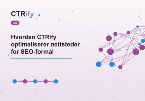 Hvordan CTRify optimaliserer nettsteder for SEO-formål