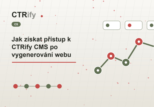 Jak získat přístup k CTRify CMS po vygenerování webu
