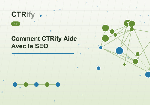Comment CTRify Aide Avec le SEO