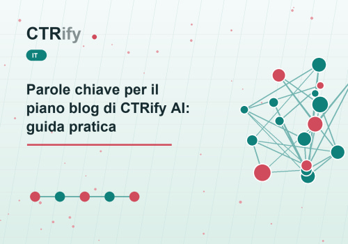 Parole chiave per il piano blog di CTRify AI: guida pratica