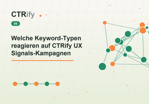 Welche Keyword-Typen reagieren auf CTRify UX Signals-Kampagnen