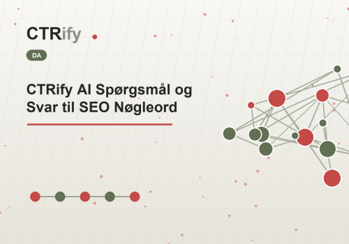 CTRify AI Spørgsmål og Svar til SEO Nøgleord