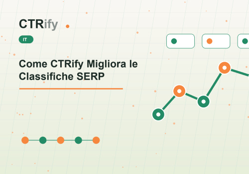 Come CTRify Migliora le Classifiche SERP