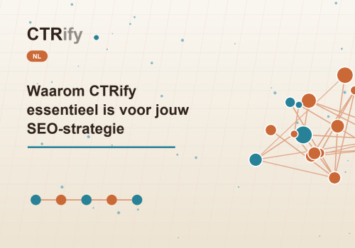 Waarom CTRify essentieel is voor jouw SEO-strategie