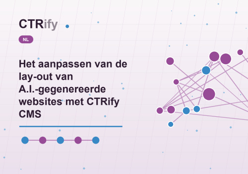 Het aanpassen van de lay-out van A.I.-gegenereerde websites met CTRify CMS