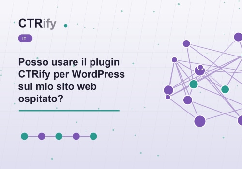 Posso usare il plugin CTRify per WordPress sul mio sito web ospitato?