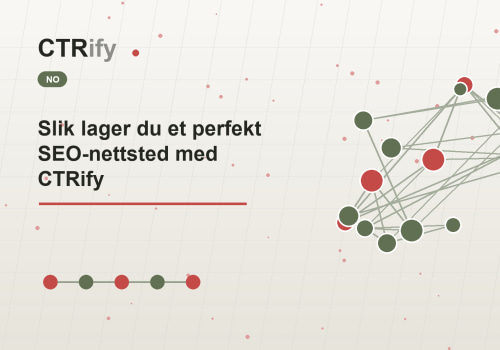 Slik lager du et perfekt SEO-nettsted med CTRify