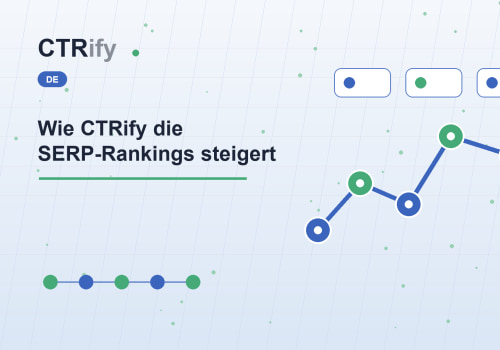 Wie CTRify die SERP-Rankings steigert