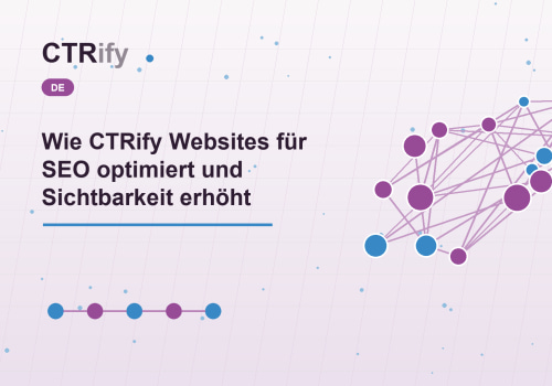 Wie CTRify Websites für SEO optimiert und Sichtbarkeit erhöht
