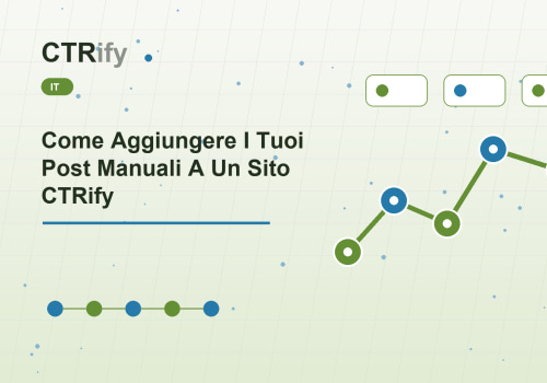 Come Aggiungere I Tuoi Post Manuali A Un Sito CTRify