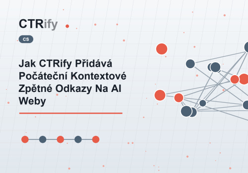 Jak CTRify Přidává Počáteční Kontextové Zpětné Odkazy Na AI Weby