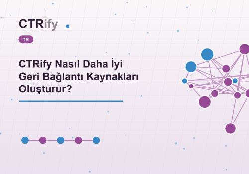 CTRify Nasıl Daha İyi Geri Bağlantı Kaynakları Oluşturur?