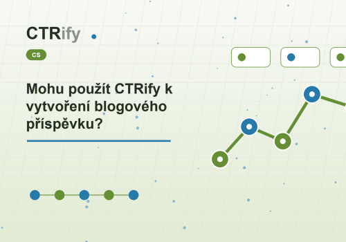 Mohu použít CTRify k vytvoření blogového příspěvku?