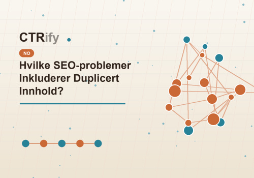 Hvilke SEO-problemer Inkluderer Duplicert Innhold?