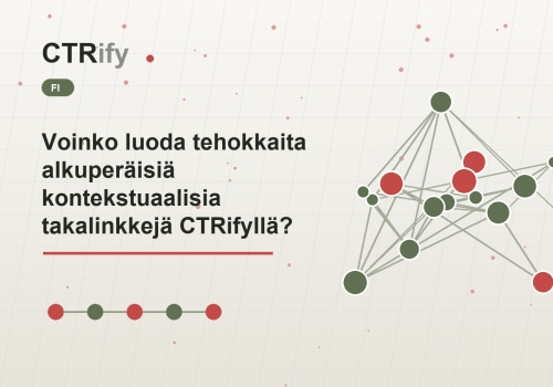 Voinko luoda tehokkaita alkuperäisiä kontekstuaalisia takalinkkejä CTRifyllä?