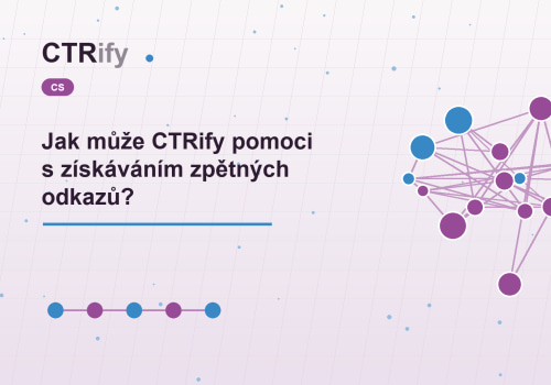 Jak může CTRify pomoci s získáváním zpětných odkazů?