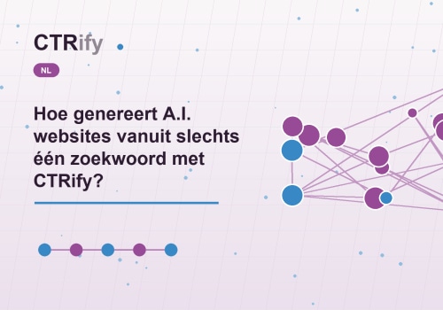 Hoe genereert A.I. websites vanuit slechts één zoekwoord met CTRify?