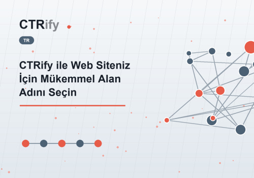 CTRify ile Web Siteniz İçin Mükemmel Alan Adını Seçin