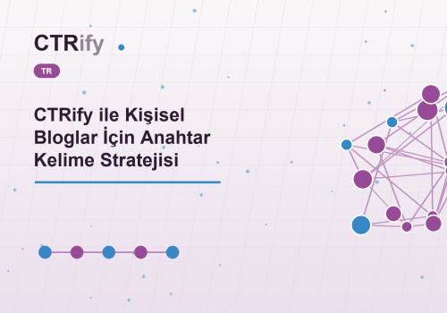 CTRify ile Kişisel Bloglar İçin Anahtar Kelime Stratejisi