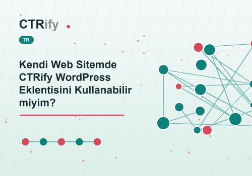 Kendi Web Sitemde CTRify WordPress Eklentisini Kullanabilir miyim?