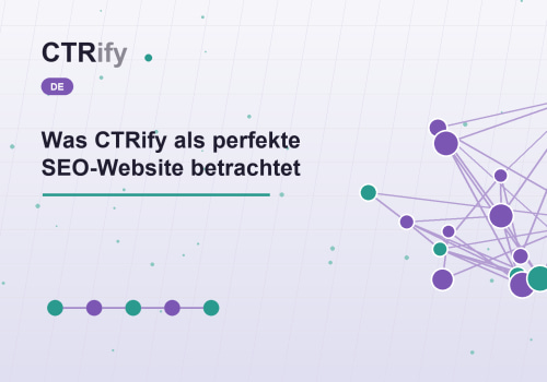 Was CTRify als perfekte SEO-Website betrachtet