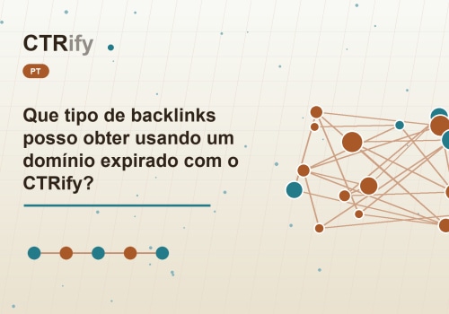 Que tipo de backlinks posso obter usando um domínio expirado com o CTRify?