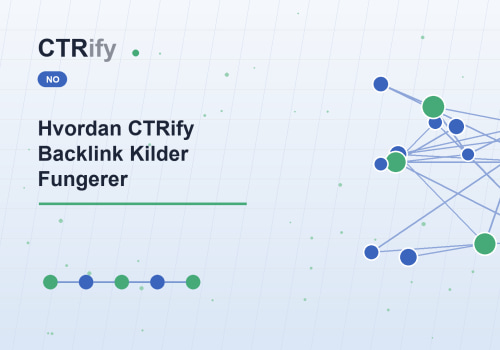 Hvordan CTRify Backlink Kilder Fungerer
