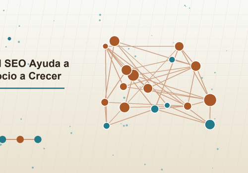 Cómo el SEO Ayuda a Tu Negocio a Crecer