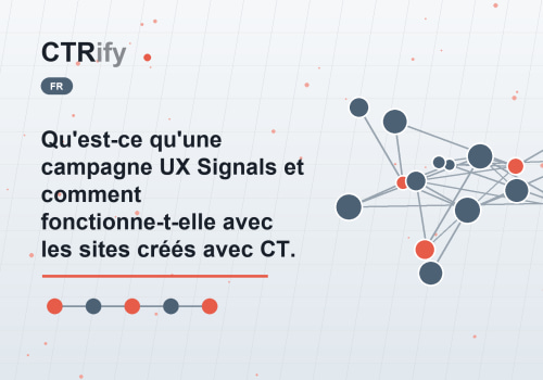 Qu'est-ce qu'une campagne UX Signals et comment fonctionne-t-elle avec les sites créés avec CTRify ?