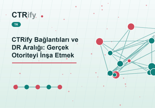CTRify Bağlantıları ve DR Aralığı: Gerçek Otoriteyi İnşa Etmek