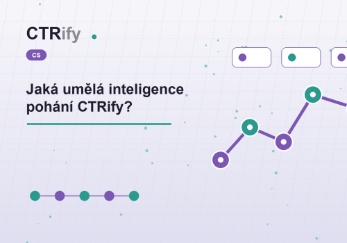 Jaká umělá inteligence pohání CTRify?