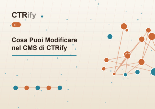 Cosa Puoi Modificare nel CMS di CTRify