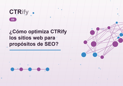¿Cómo optimiza CTRify los sitios web para propósitos de SEO?
