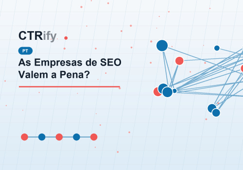As Empresas de SEO Valem a Pena?