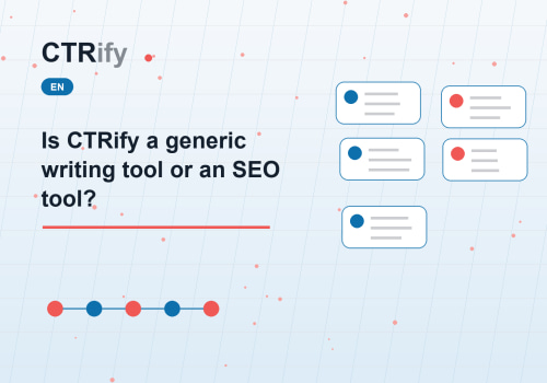 Is CTRify a generic writing tool or an SEO tool?