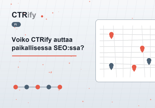 Voiko CTRify auttaa paikallisessa SEO:ssa?